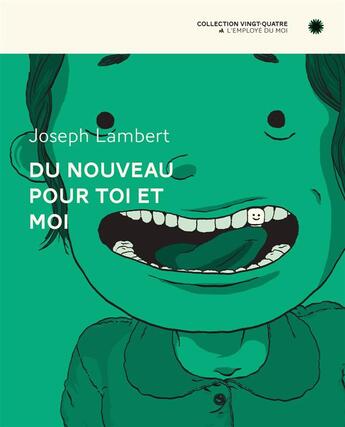 Couverture du livre « Du nouveau pour toi et moi » de Joseph Lambert aux éditions L'employe Du Moi