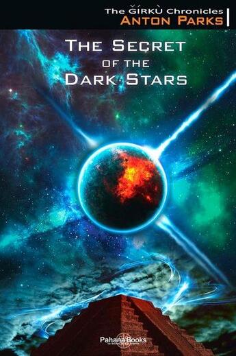 Couverture du livre « The secret of the dark stars » de Anton Parks aux éditions Pahana Books