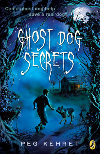 Couverture du livre « Ghost Dog Secrets » de Kehret Peg aux éditions Penguin Group Us