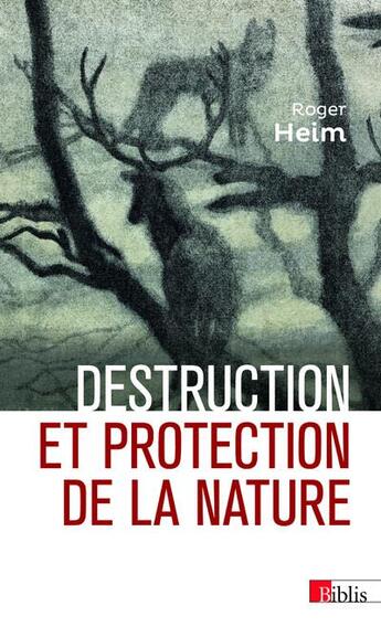 Couverture du livre « Destruction et protection de la nature » de Roger Heim aux éditions Cnrs