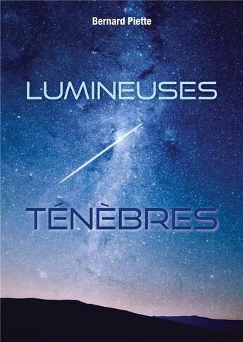 Couverture du livre « Lumineuses ténèbres » de Piette Bernard aux éditions Books On Demand