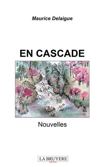 Couverture du livre « En cascade » de Maurice Delaigue aux éditions La Bruyere