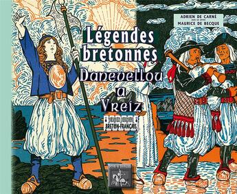 Couverture du livre « Légendes bretonnes ; danevellou a Vreiz » de Adrien De Carne et Maurice De Becque aux éditions Editions Des Regionalismes