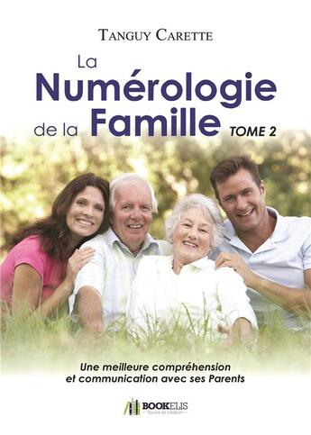 Couverture du livre « La numérologie de la famille t.2 » de Tanguy Carette aux éditions Bookelis