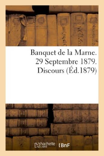 Couverture du livre « Banquet de la marne. 29 septembre 1879. discours » de Henri Paris aux éditions Hachette Bnf