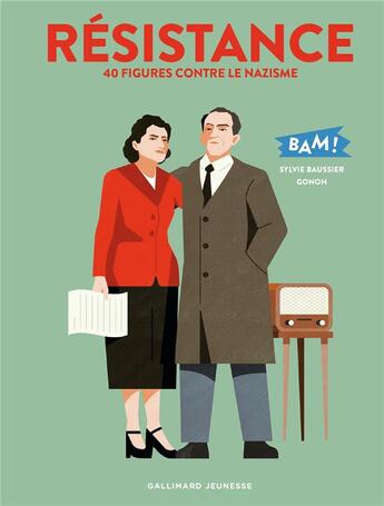 Couverture du livre « Résistance ; 40 figures contre le nazisme » de Sylvie Baussier et Gonoh aux éditions Gallimard-jeunesse