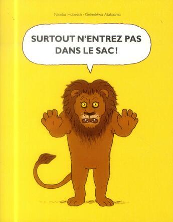 Couverture du livre « Surtout n'entrez pas dans le sac ! » de Nicolas Hubesch et Gnimdewa Atakpama aux éditions Ecole Des Loisirs