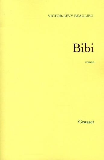 Couverture du livre « Bibi » de Victor-Lévy Beaulieu aux éditions Grasset Et Fasquelle