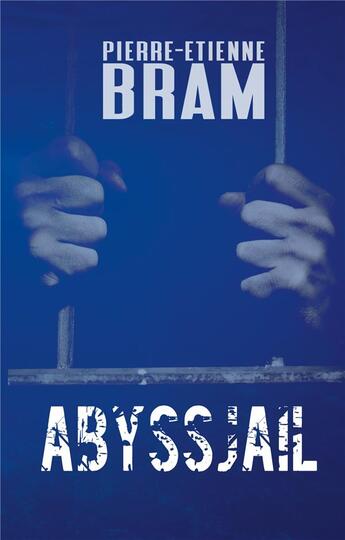Couverture du livre « Abyssjail » de Pierre-Etienne Bram aux éditions Books On Demand