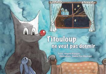 Couverture du livre « Titouloup ne veut pas dormir » de Valerie Cox Haumant et Virginie Viargues aux éditions Mk67