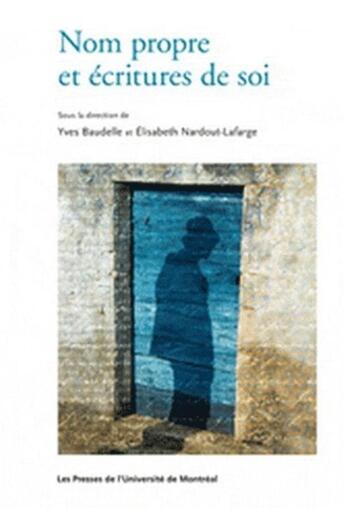 Couverture du livre « Nom propre et ecritures de soi » de Baudelle aux éditions Pu De Montreal