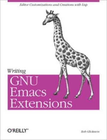 Couverture du livre « Writing GNU emacs extensions » de B. Glickstein aux éditions O Reilly & Ass