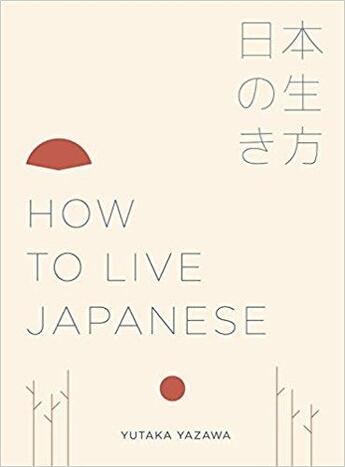 Couverture du livre « How to live japanese » de Yutaka Yazawa aux éditions Quarry