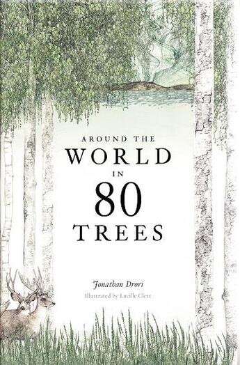Couverture du livre « Around the world in 80 trees » de Jonathan Drori et Lucille Clerc aux éditions Laurence King