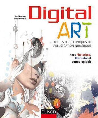 Couverture du livre « Digital art ; toutes les techniques de l'illustration numérique » de Lardner aux éditions Dunod