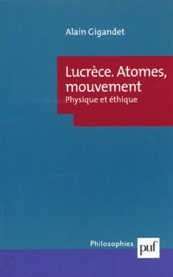 Couverture du livre « Lucrece. atomes, mouvement - physique et ethique » de Alain Gigandet aux éditions Puf