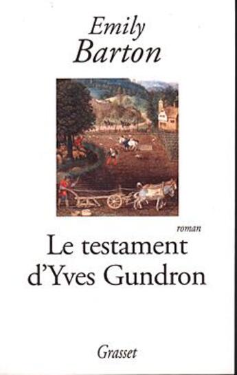 Couverture du livre « Le testament d'yves gundron » de Barton-E aux éditions Grasset Et Fasquelle