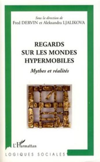 Couverture du livre « Regards sur les mondes hypermobiles ; mythes et réalités » de Fred Dervin aux éditions L'harmattan