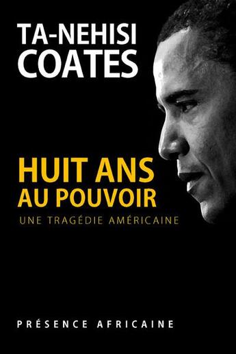 Couverture du livre « Huit ans au pouvoir ; une tragédie américaine » de Ta-Nehisi Coates aux éditions Le Robert