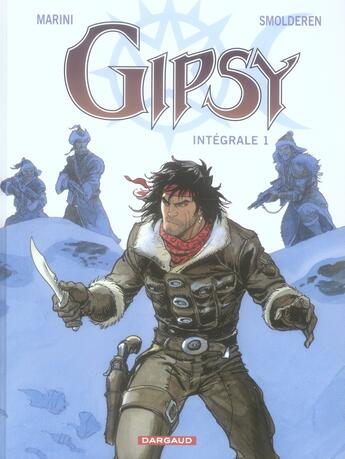 Couverture du livre « Gipsy : Intégrale vol.1 : t.1 à t.3 » de Thierry Smolderen et Enrico Marini aux éditions Dargaud
