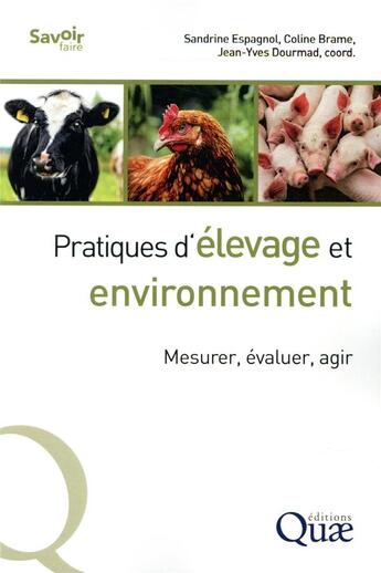Couverture du livre « Pratiques d'élevage et environnement ; mesurer, évaluer, agir » de Sandrine Espagnol et Coline Brame et Jean-Yves Dourmad aux éditions Quae