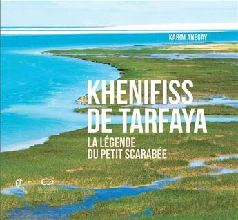 Couverture du livre « Khenifiss de Tarfaya ; la légende du petit scarabée » de Karim Anegay aux éditions Eddif Maroc