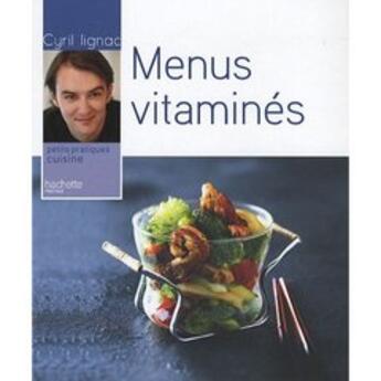 Couverture du livre « Menus vitamines » de Cyril Lignac aux éditions Hachette Pratique