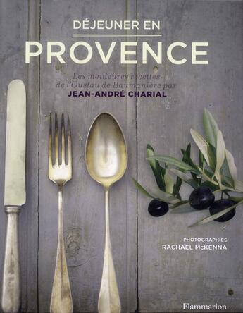 Couverture du livre « Déjeuner en Provence ; les meilleures recettes de l'Oustrau de Baumanière » de Jean-Andre Charial aux éditions Flammarion
