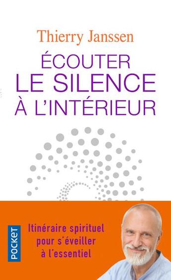 Couverture du livre « Écouter le silence à l'intérieur » de Thierry Janssen aux éditions Pocket