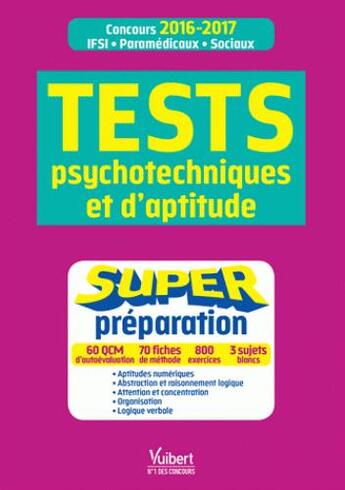 Couverture du livre « Super prepa aux tests d'aptitude et psychotechniques concours infirmier » de Bourgine Franck aux éditions Vuibert