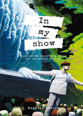 Couverture du livre « In My Show : La vie rêvée de Mathieu Aleins » de Mathieu Aleins aux éditions Books On Demand