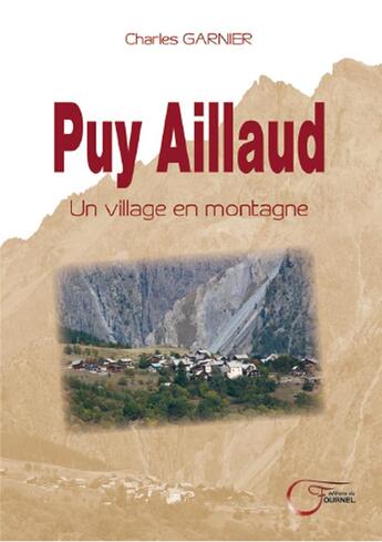 Couverture du livre « Puy Aillaud ; un village en montagne » de Garnier Charles aux éditions Fournel