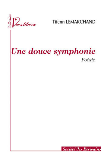 Couverture du livre « Une douce symphonie » de Annie Lemarchand aux éditions Societe Des Ecrivains