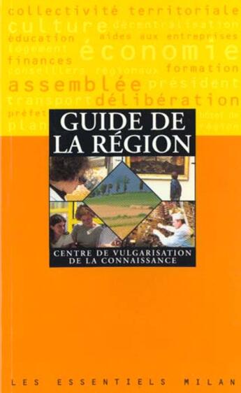 Couverture du livre « Guide De La Region » de Centre De Vulgarisation De La Connaissance aux éditions Milan