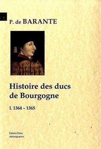 Couverture du livre « Histoire des ducs de Bourgogne t.1 ; 1364-1385 » de Prosper De Barante aux éditions Paleo