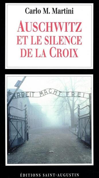 Couverture du livre « Auschwitz et le silence de la croix » de Carlo Maria Martini aux éditions Saint Augustin
