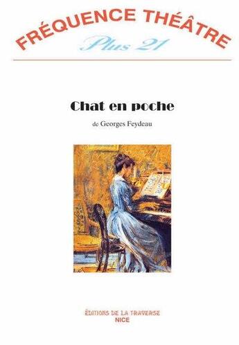 Couverture du livre « Frequence theatre plus - t21 - chat en poche » de Georges Feydeau aux éditions La Traverse