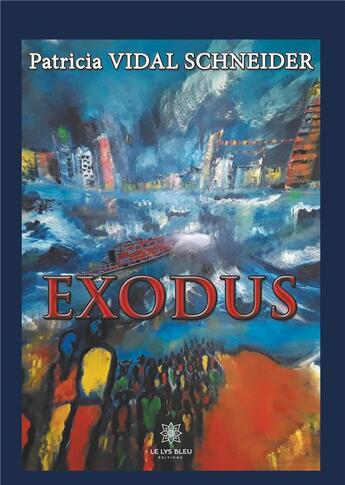 Couverture du livre « Exodus » de Patricia Vidal Schneider aux éditions Le Lys Bleu
