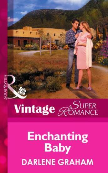 Couverture du livre « Enchanting Baby (Mills & Boon Vintage Superromance) (The Birth Place - » de Darlene Graham aux éditions Mills & Boon Series
