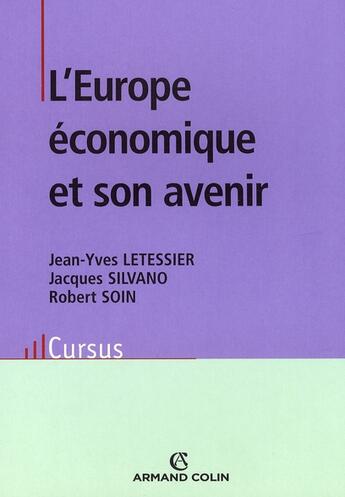 Couverture du livre « L'Europe économique et son avenir » de Letessier+Silvano+So aux éditions Armand Colin