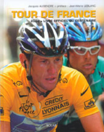 Couverture du livre « Le Tour De France 2003 ; Livre Officiel Du Centenaire » de Jacques Augendre aux éditions Solar