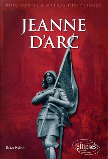 Couverture du livre « Jeanne d'Arc » de Brice Rabot aux éditions Ellipses