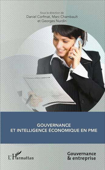 Couverture du livre « Gouvernance et intelligence économique en PME » de Georges Nurdin et Daniel Corfmat et Marc Chambault aux éditions L'harmattan
