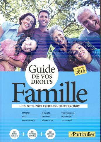 Couverture du livre « Guide de vos droits ; famille (édition 2016) » de Le Particulier Editi aux éditions Le Particulier