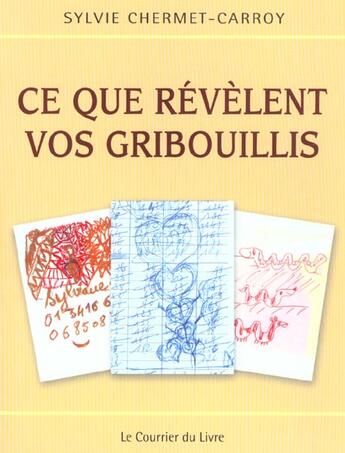 Couverture du livre « Ce que revelent vos gribouillis » de Chermet-Carroy S. aux éditions Courrier Du Livre
