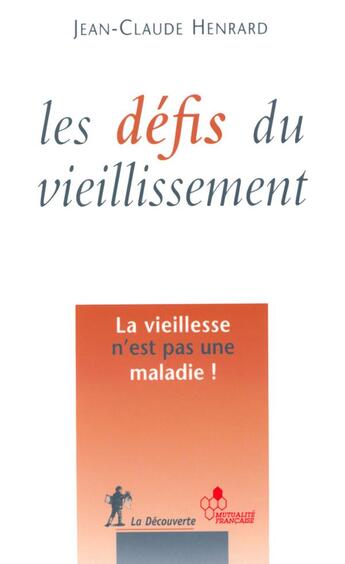 Couverture du livre « Les défis du vieillissement » de Jean-Claude Henrard aux éditions La Decouverte