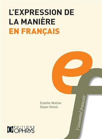 Couverture du livre « L'expression de la manière en français » de Estelle Moline et Dejan Stosic aux éditions Ophrys