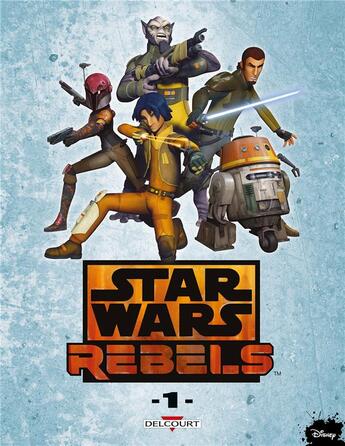 Couverture du livre « Star Wars - rebels Tome 1 » de Martin Fisher et Bob Molesworth et Ingo Romling aux éditions Delcourt