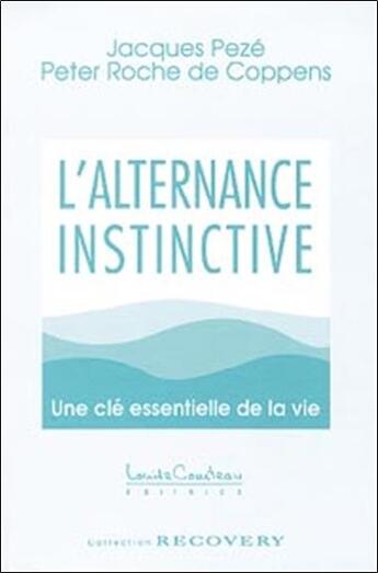 Couverture du livre « Alternance instinctive » de Peze Jacques aux éditions Louise Courteau