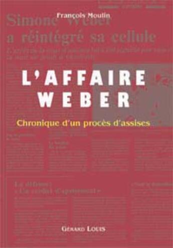 Couverture du livre « L'affaire Weber » de Francoise Moulin aux éditions Gerard Louis